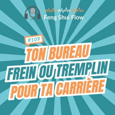 Episode 109 - Ton bureau : frein ou tremplin pour ta carrière ? cover
