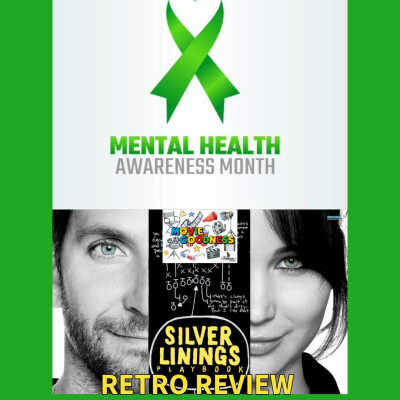 May is Mental Health Awareness Month/Silver Linings Playbook (2012) Retro Review cover