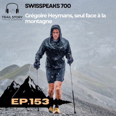153. SWISSPEAKS 700, Grégoire Heymans, seul face à la montagne ! cover