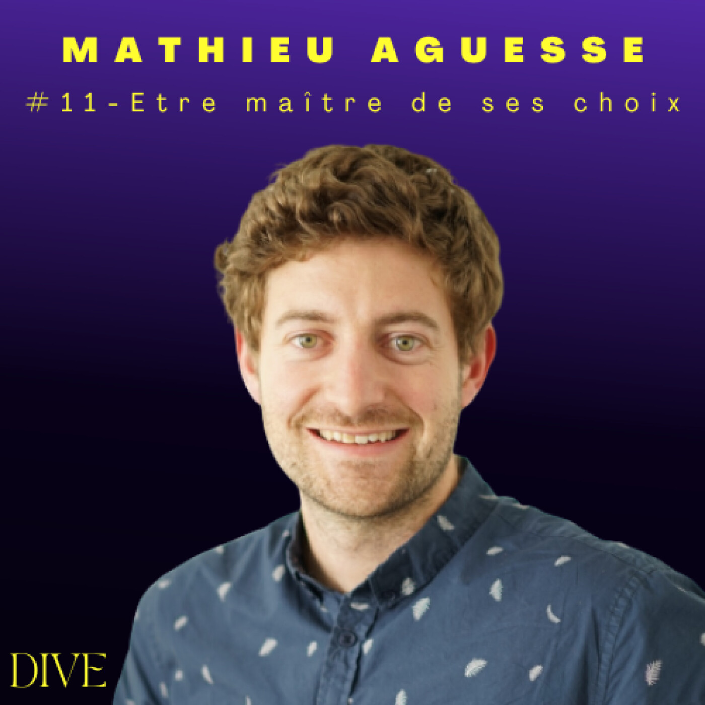#11 Mathieu Aguesse - Etre maître de ses choix