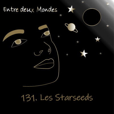Entre deux Mondes - #131 Les Starseeds cover