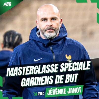 #86 Jérémie Janot : masterclasse spéciale gardiens de but + Paris 2024 et l'équipe de France Espoirs cover