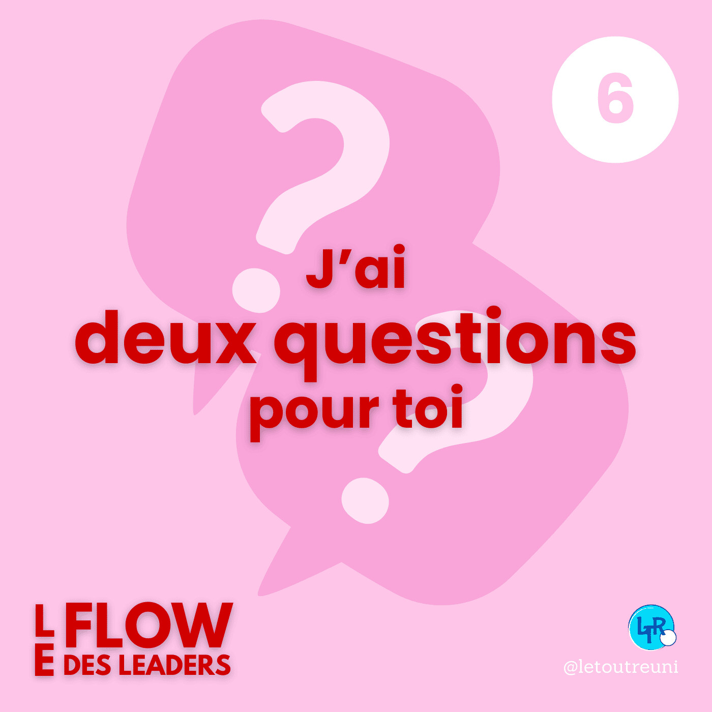 #6 - J'ai deux questions pour toi