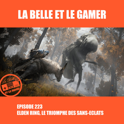 Episode 223: Elden Ring, le triomphe des sans-éclats cover