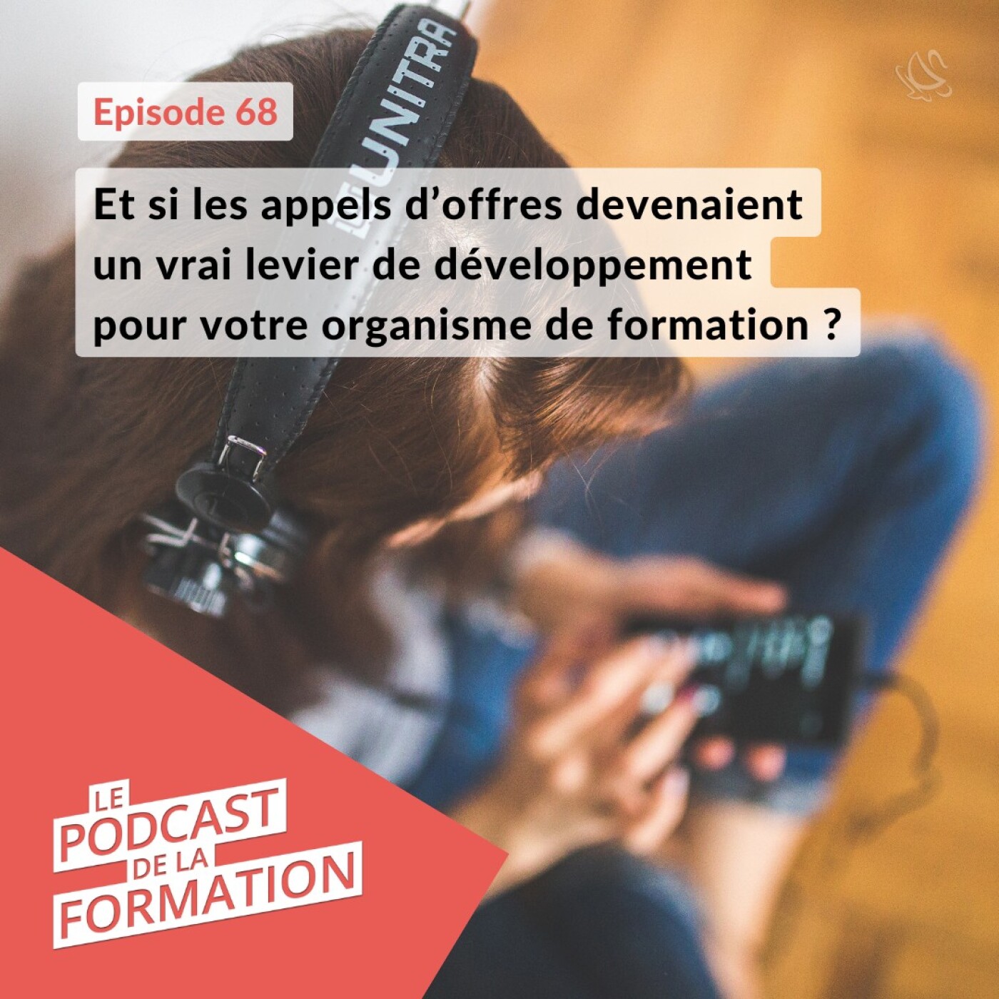 E 68 - Et si les appels d’offres devenaient un vrai levier de développement pour votre organisme de formation ?