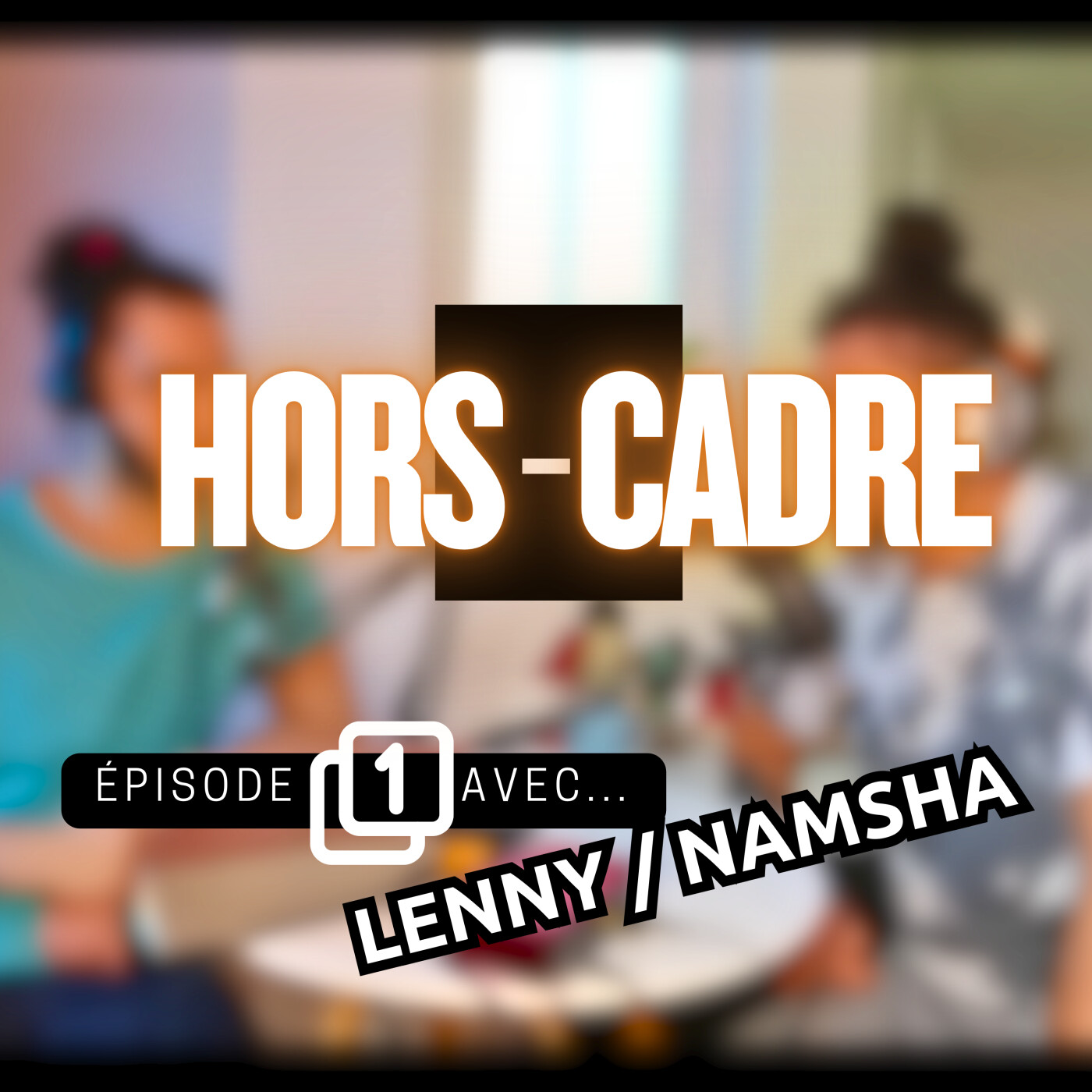 HORS-CADRE #1 — LENNY (DJ Namsha) | Trouver sa place sans se conformer, entre doute et création