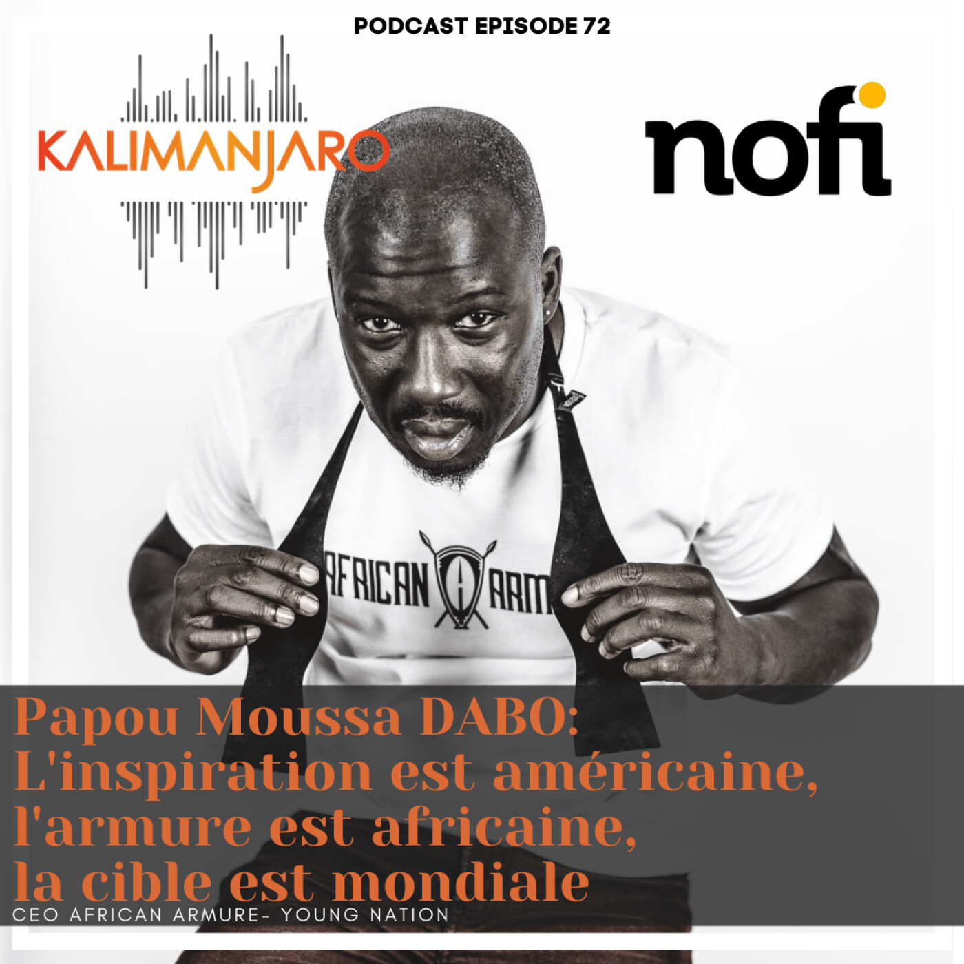 Kalimanjaro épisode #72 (Partie 2) avec Papou Moussa DABO: L'inspiration est américaine, la cible est mond, l'armure est africaine episode artwork