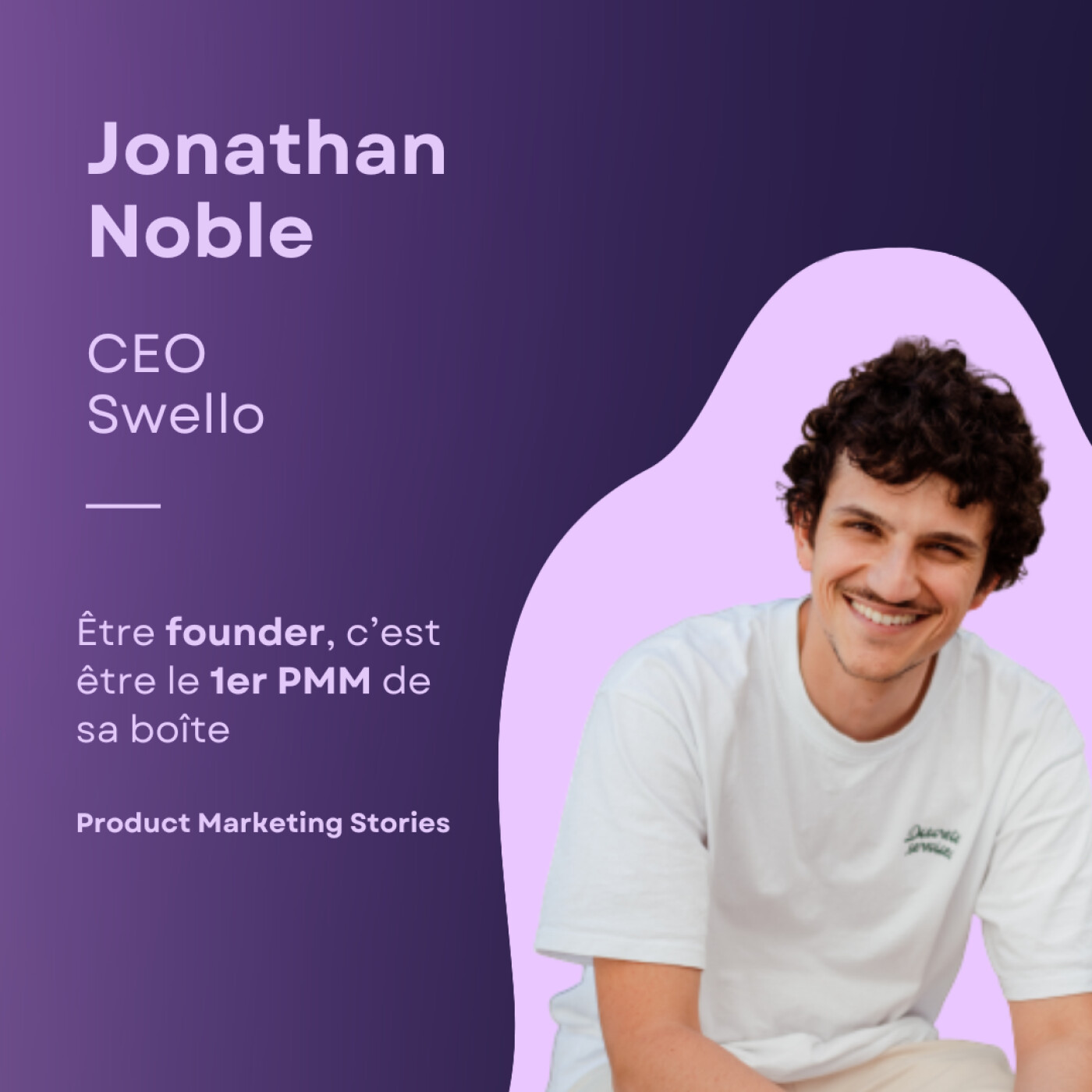 Pourquoi les founders sont les 1ers à faire du Product Marketing | Jonathan Noble | CEO Swello episode artwork