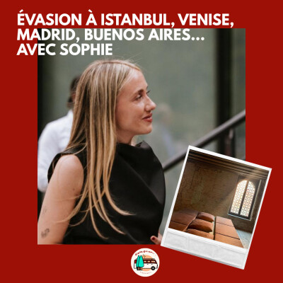 Évasion à Istanbul, Venise, Madrid, Buenos Aires… l'art de se sentir chez soi ailleurs avec Sophie cover