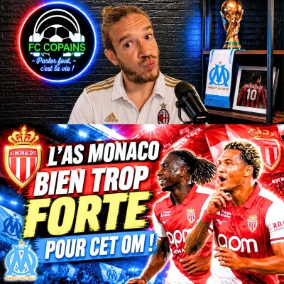 Débat Ligue 1 - AS Monaco vs Olympique Marseille le debrief - L'ASM bien trop forte pour cet OM cover
