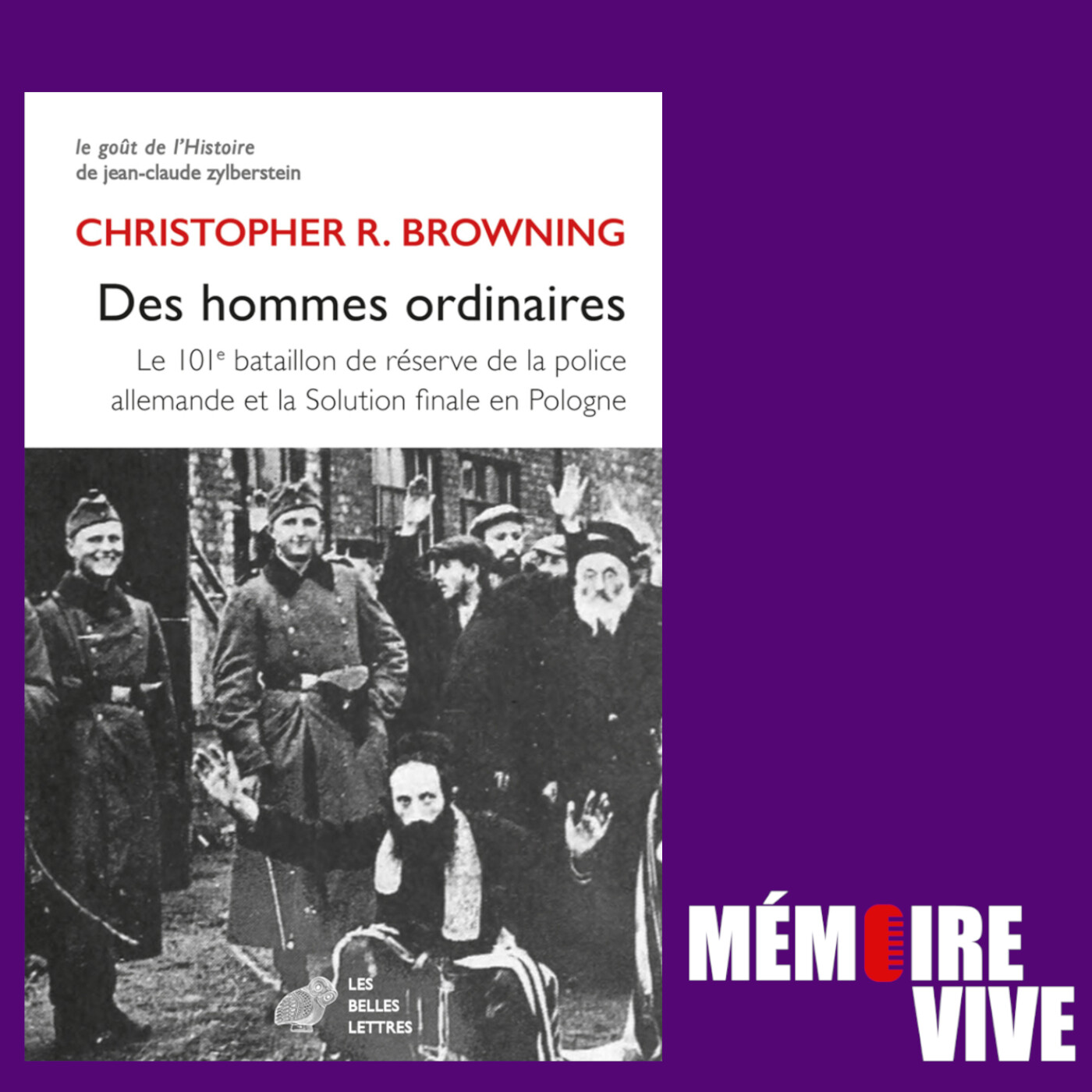 📚 Comment devient-on un génocidaire ? J'ai lu pour vous "Des hommes ordinaires" (Christopher Browning) episode artwork