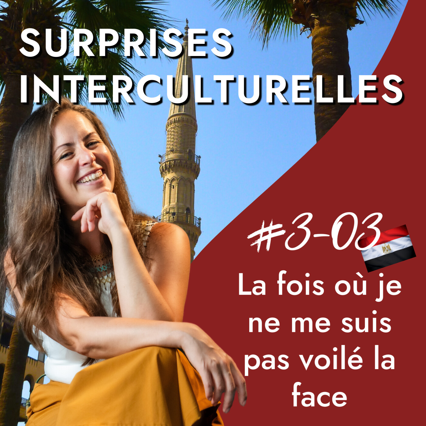 Égypte - La fois où je ne me suis pas voilé la face - Voile, religion, islam et curiosité culturelle episode artwork