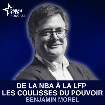 De la NBA à la LFP : les coulisses du pouvoir avec Benjamin Morel cover