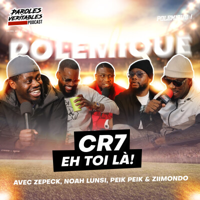 CR7, Les attaquants français avec Zepeck, Noah Lunsi, Peik Peik & Ziimondo | Polémique cover
