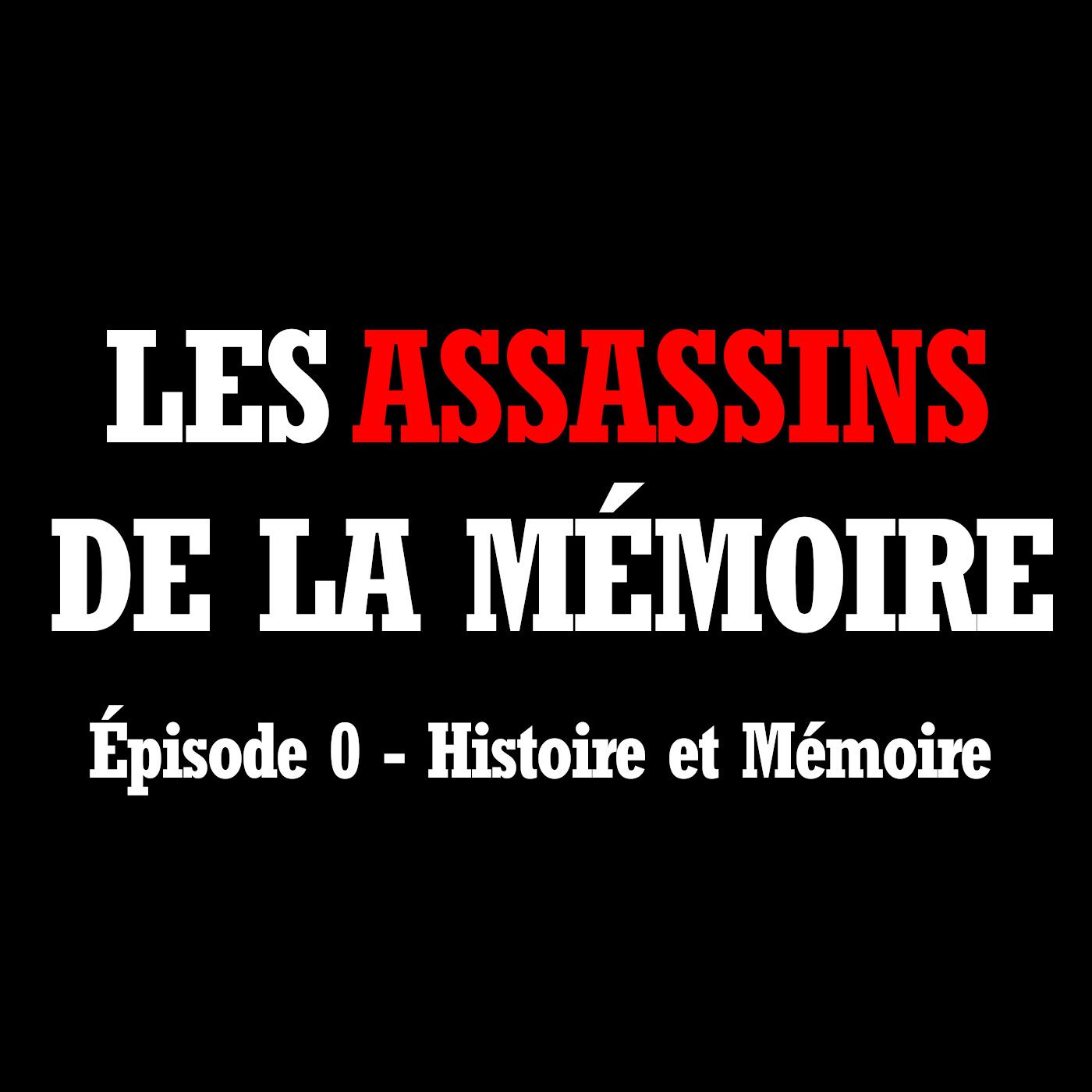🔍 Les Assassins de la Mémoire, ép. 0, "Histoire et Mémoire" episode artwork