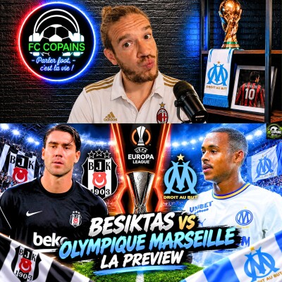 Débat Coupe d'Europe - Besiktas vs OM la preview - Les Marseillais peuvent ambitionner une victoire ? cover