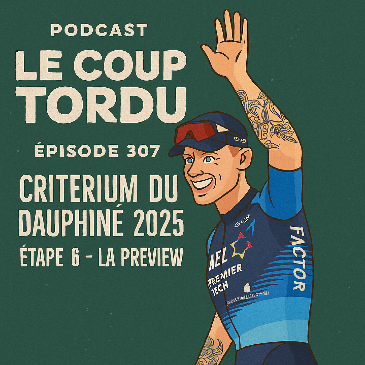 COUP TORDU 307 : CRITERIUM DU DAUPHINE 2025 ! ETAPE 6 LA PREVIEW episode artwork