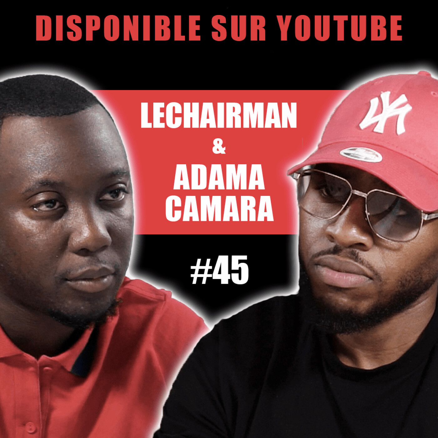 #45 LeChairman & Adama Camara parlent Rixes, Prison, Samat, Social, Sada, Justice, Garges...