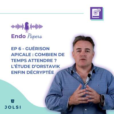 Endo Papers #6 : Guérison apicale : combien de temps attendre ? L’étude d’Orstavik enfin décryptée cover