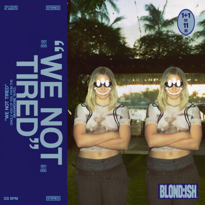 BLOND:ISH SORT LE TITRE « WE NOT TIRED » cover