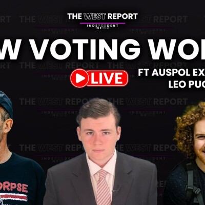 How voting works ft Auspol Explained & Leo Puglisi | West Report Live 6pm cover