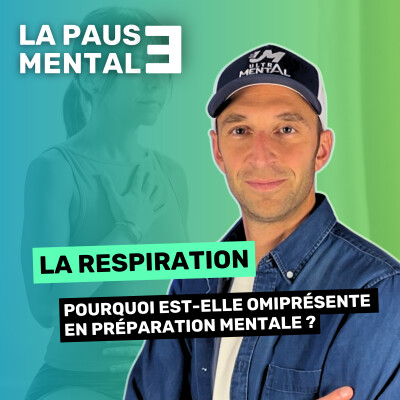 #57 LA PAUSE MENTALE - La Respiration : l'outil central de la préparation mentale cover