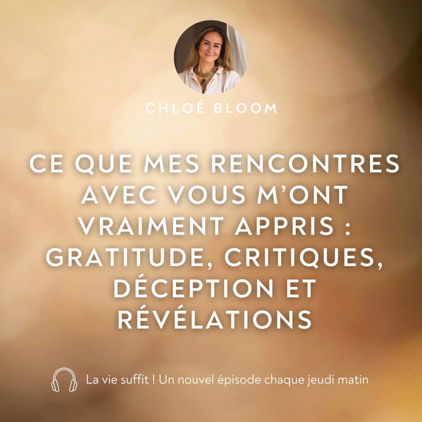Ce que mes rencontres avec vous m’ont vraiment appris : gratitude, critiques, déception et révélations