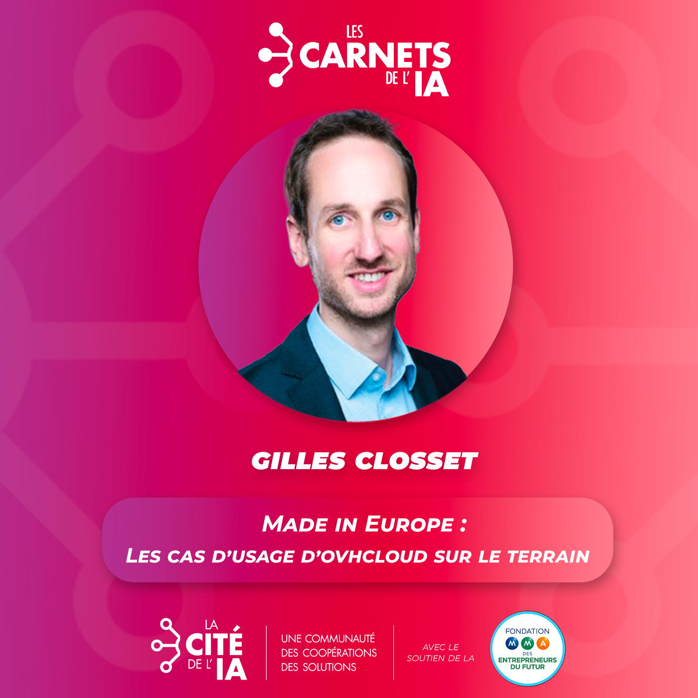 #81 Gilles Closset - OVH Cloud - Made in Europe : Les cas d'usage d'OVHcloud sur le terrain episode artwork