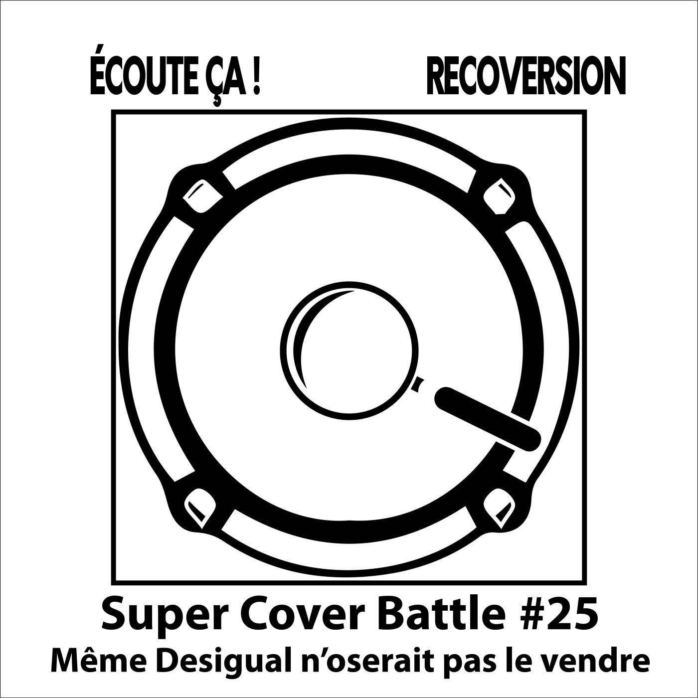 Ep 112 : Super Cover Battle #25 Même Desigual n'oserait pas le vendre