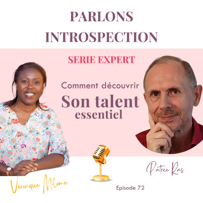 Comment découvrir son talent essentiel - Parlons Introspection - Episode 72 cover