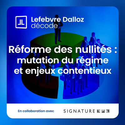 Réforme des nullités : mutation du régime et enjeux contentieux cover