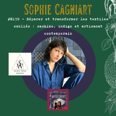 E170 - Sophie Cagniart - Réparer et transformer les textiles oubliés : sashiko, indigo et artisanat contemporain cover