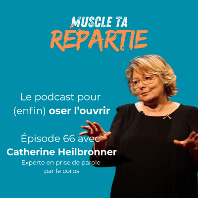 #66 - Bégaiement, joues rouges... Reprends le contrôle quand ton corps parle plus fort de toi avec Catherine Heilbronner cover