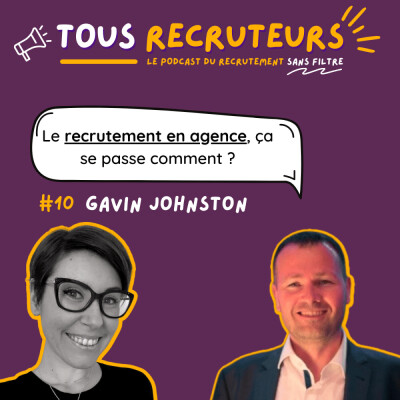 #10 - Comment créer de la valeur ajoutée pour faire la différence auprès des candidats ET des clients ? avec Gavin Johnst cover