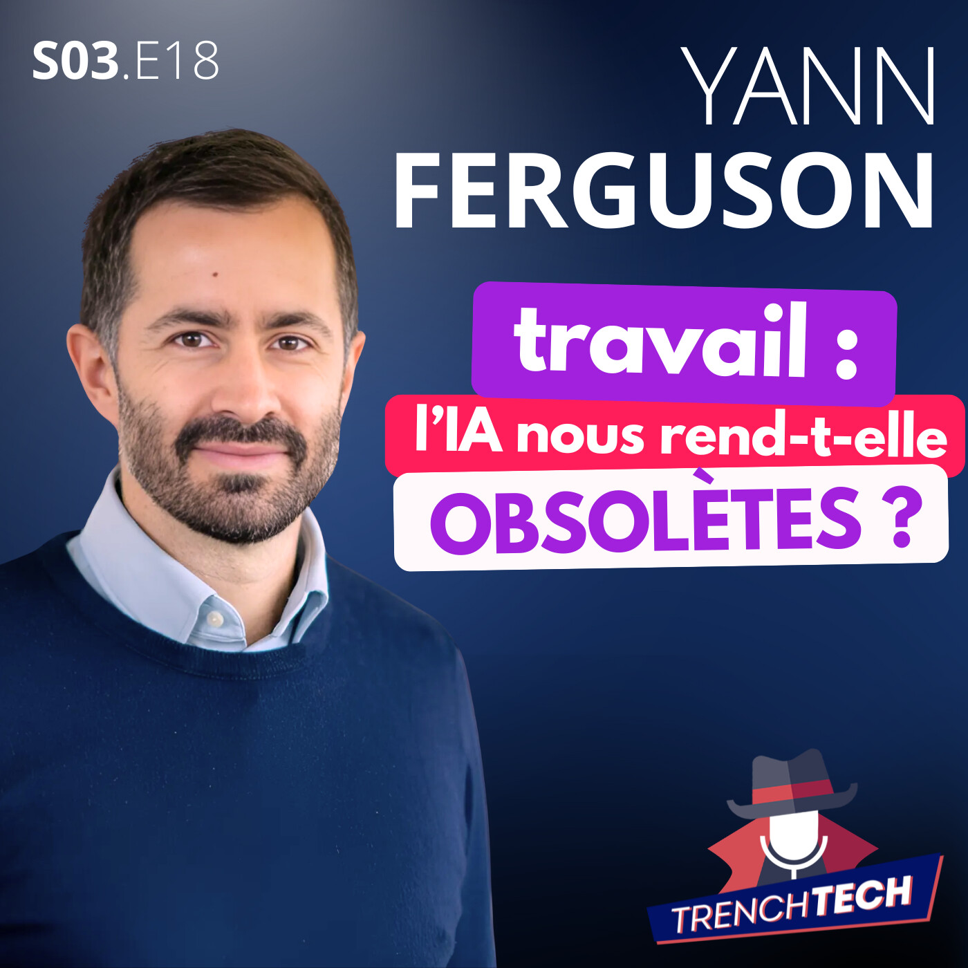 Yann Ferguson - Travail : l'IA va-t-elle nous rendre obsolètes ?