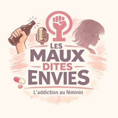 Les maux dites envies : l'émission sur les addictions cover
