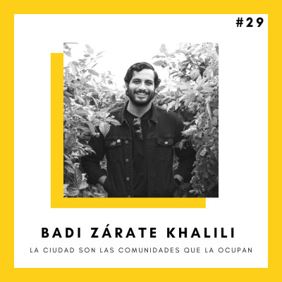 #29 La ciudad son las comunidades que la ocupan - BADI ZARATE KHALILI cover
