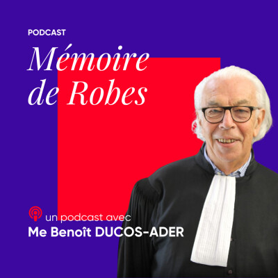 Benoît Ducos-Ader : Héritage, ténor du Barreau et souvenirs de justice cover