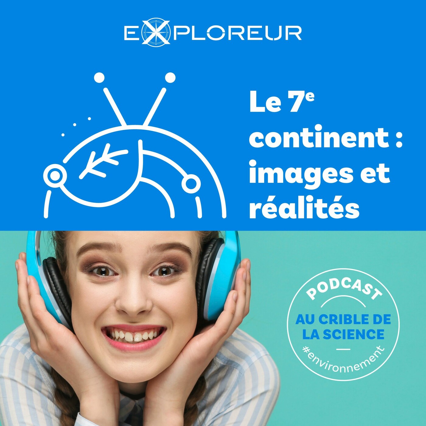 Au crible de la science#01 | Le septième continent : images et réalités