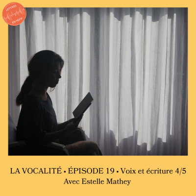 ÉPISODE 19 • Voix et écriture 4/5 • Estelle Mathey cover