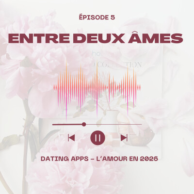 Ep 5 : Dating apps, l'amour en 2026 ✨ cover
