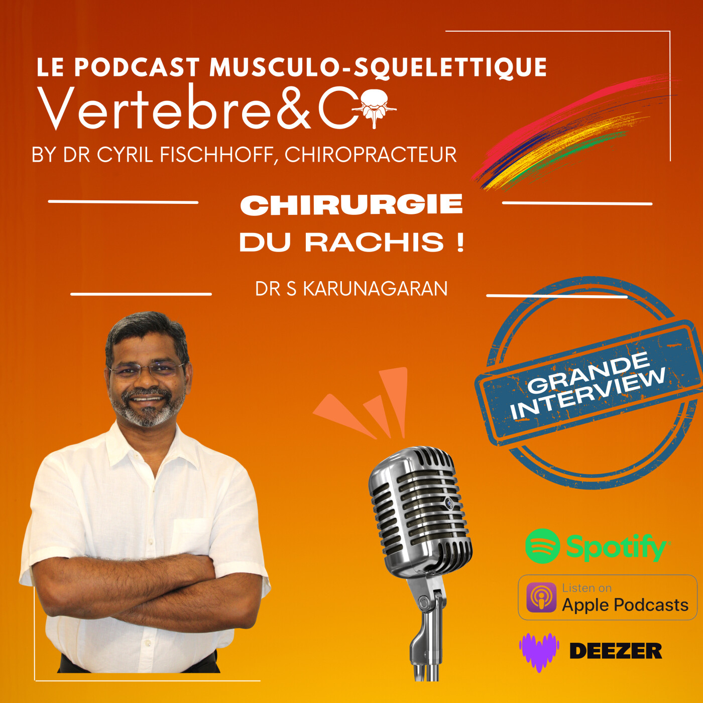 GRANDE INTERVIEW - Dr S Karunagaran - La Chirurgie du Rachis !