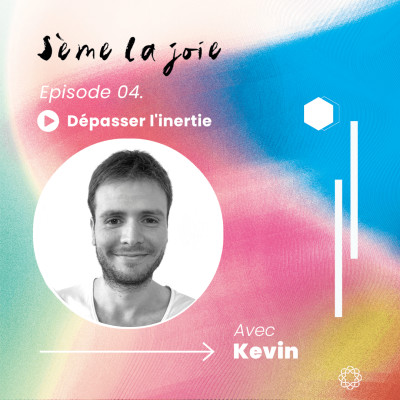 Episode 04. Dépasser l'inertie cover