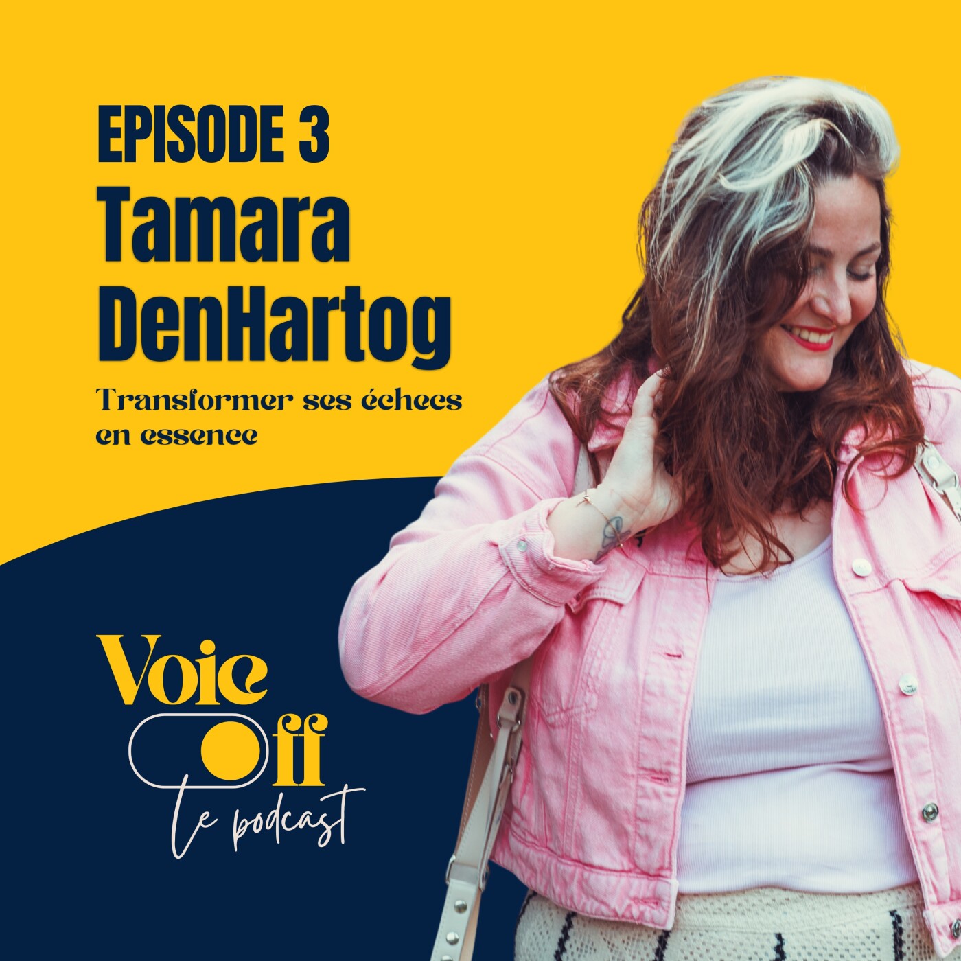 EP03 - Tamara DenHartog "Transformer ses échecs en essence" episode artwork