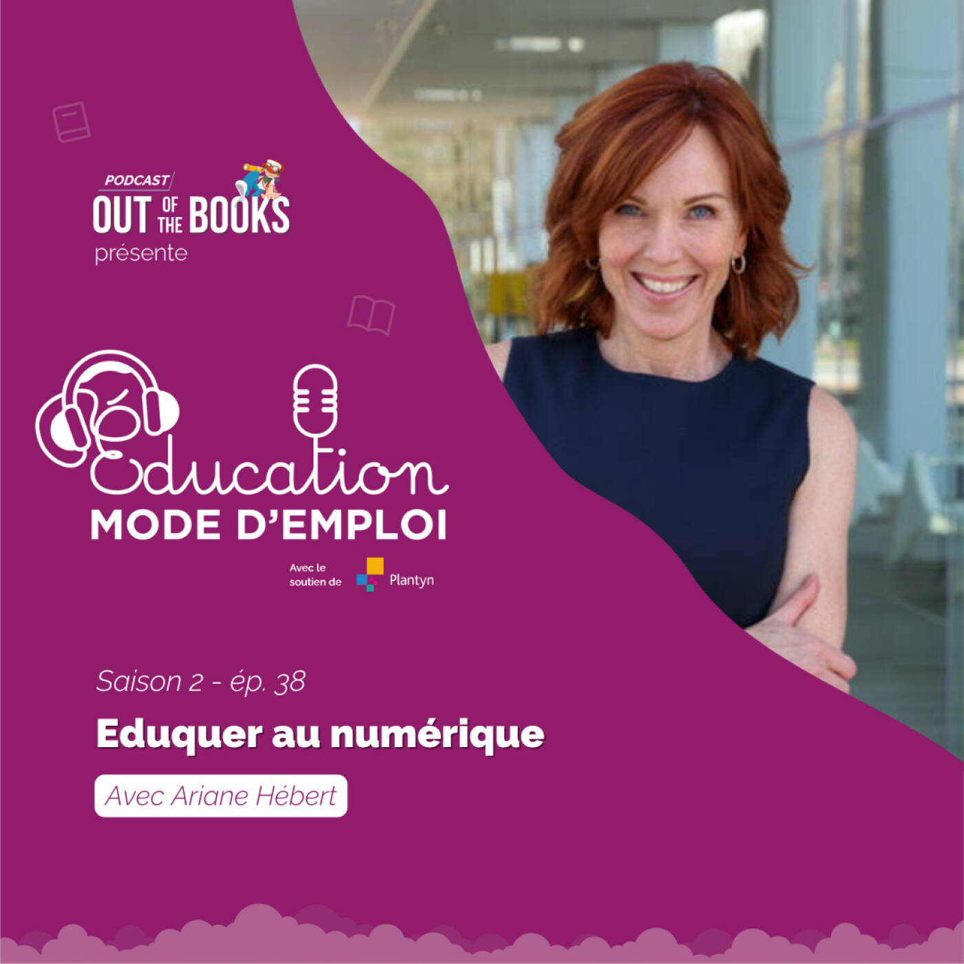 #38 Ariane Hébert: Eduquer au numérique #38 Ariane Hébert: Eduquer au numérique