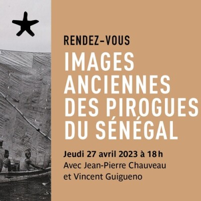 Les rendez-vous du salon de lecture - "Images anciennes des pirogues du Sénégal" avec JP Chauveau et V. Guigueno cover