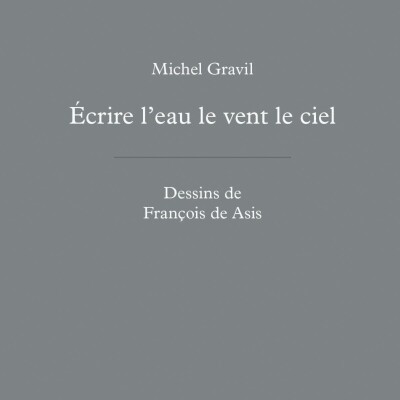 Michel Gravil - Écrire l'eau le vent le ciel cover