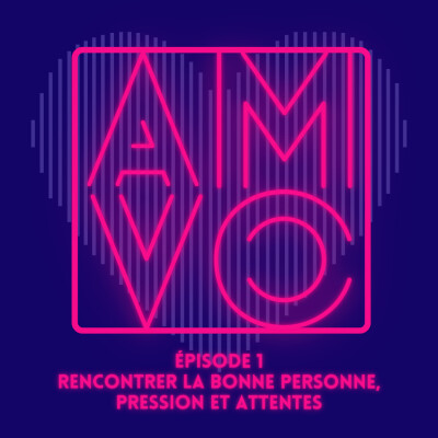 Ep 1. Rencontrer la bonne personne, pression et attentes cover