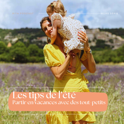 [ Les tips de l'été de Rita ] Trajets en voiture, logement, sieste : comment voyager sereinement avec des enfants ? cover