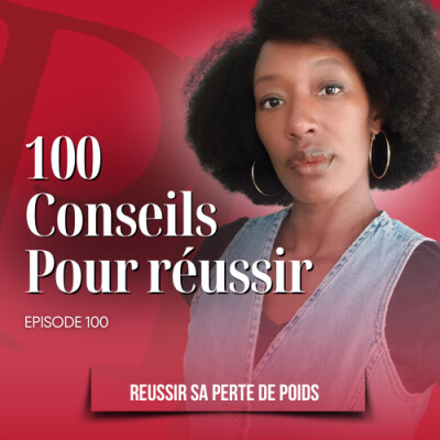 Le 100 ème, épisode très spécial /Podcast perte de poids n° 100 cover
